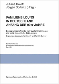 Cover „Familienbildung in Deutschland Anfang der 90er Jahre: Demographische Trends, individuelle Einstellungen und sozio-ökonomische Bedingungen“