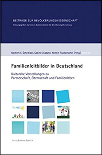 Cover &#034;Familienleitbilder in Deutschland&#034; (verweist auf: Familienleitbilder in Deutschland. Kulturelle Vorstellungen zu Partnerschaft, Elternschaft und Familienleben)