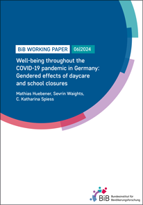 Cover Working Paper 6/2024 &#034;Well-being throughout the COVID-19 pandemic in Germany: Gendered effects of daycare and school closures&#034; (refer to: Well-being throughout the COVID-19 pandemic in Germany: Gendered effects of daycare and school closures)